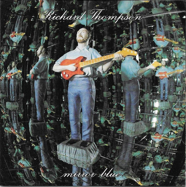 Richard Thompson : Mirror Blue (CD, Album, Cap)