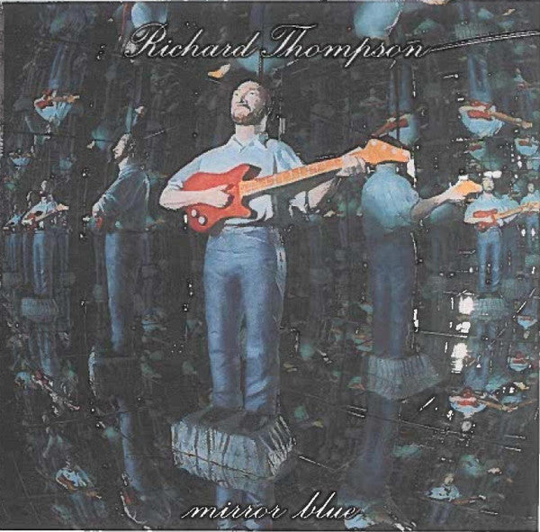 Richard Thompson : Mirror Blue (CD, Album, Cap)