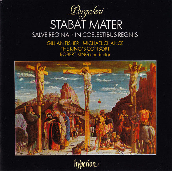 Pergolesi* - Gillian Fisher, Michael Chance, The King's Consort, Robert King (9) : Stabat Mater / Salve Regina In A Minor / In Coelestibus Regnis (CD, Album)