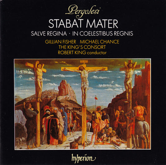 Pergolesi* - Gillian Fisher, Michael Chance, The King's Consort, Robert King (9) : Stabat Mater / Salve Regina In A Minor / In Coelestibus Regnis (CD, Album)