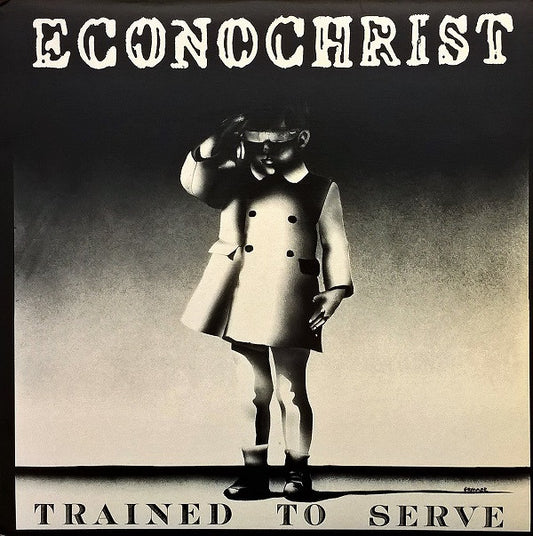 Econochrist : Trained To Serve (LP, Album)