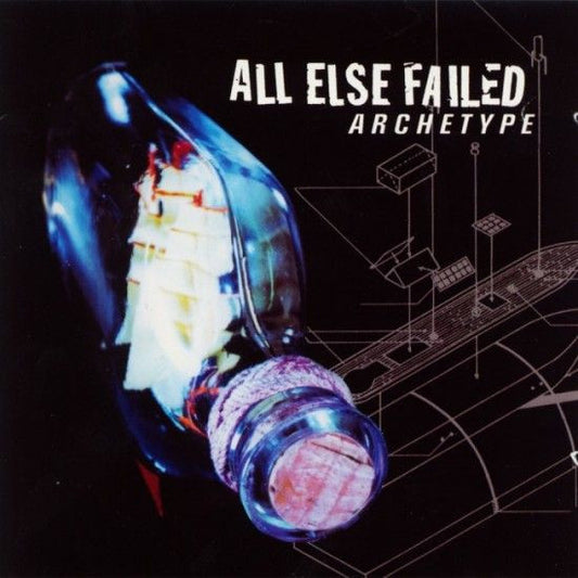 All Else Failed : Archetype (CD, Album)