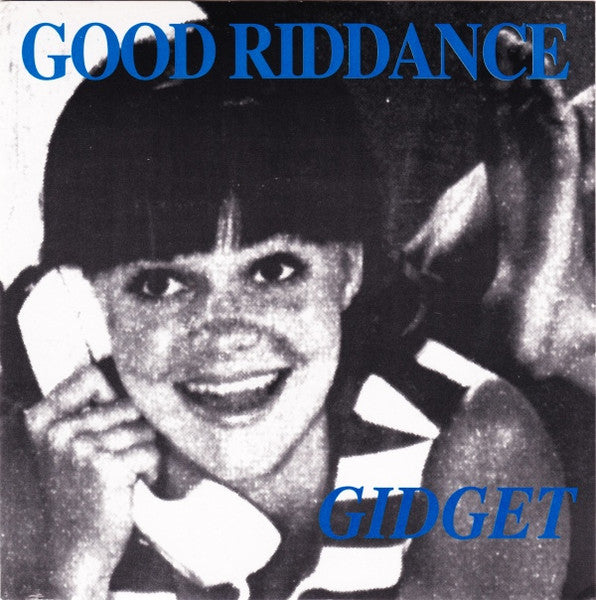 Good Riddance : Gidget (7")