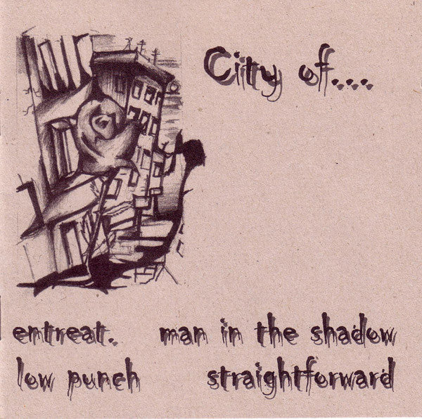 Entreat., Low Punch, Man In The Shadow, Straightforward : City Of... (CD, Comp)