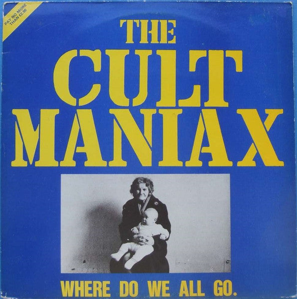 The Cult Maniax* : Where Do We All Go (12", EP)
