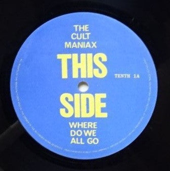 The Cult Maniax* : Where Do We All Go (12", EP)