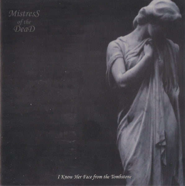 Mistress Of The Dead : I Know Her Face From The Tombstone (CD, Album, Ltd)