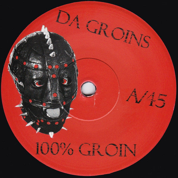 Da Groins : 100% Groin (7")
