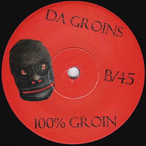 Da Groins : 100% Groin (7")