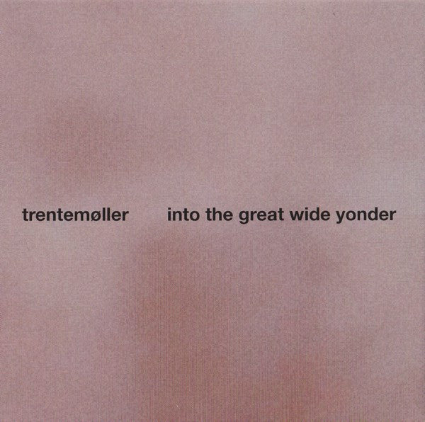Trentemøller : Into The Great Wide Yonder (CD, Album, Dig)