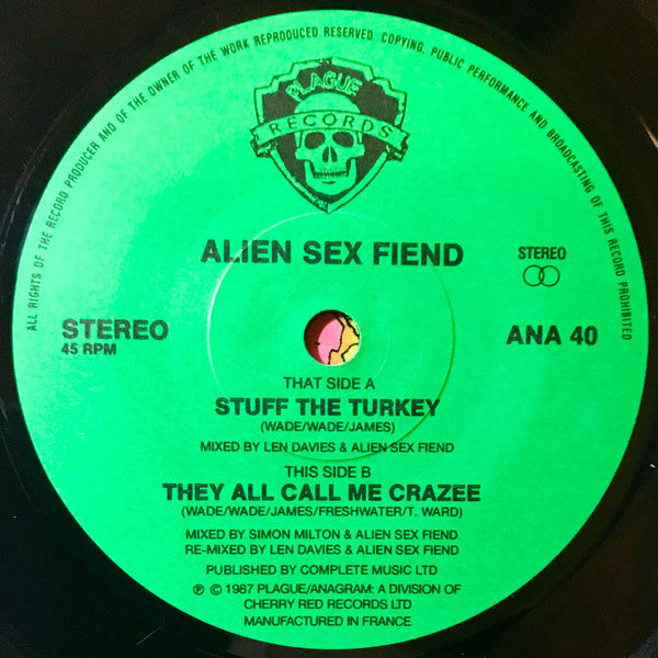 Alien Sex Fiend : Stuff The Turkey / They All Call Me Crazy (7")