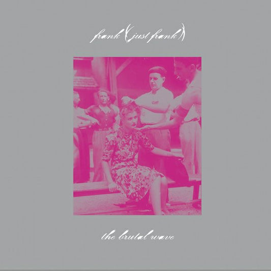 Frank (just Frank) : The Brutal Wave (CD, Album)