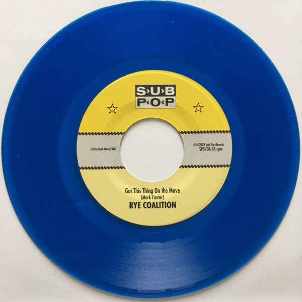 Rye Coalition : Got This Thing On The Move b/w Whole Lotta Rosie (7", Single, Ltd, Blu)