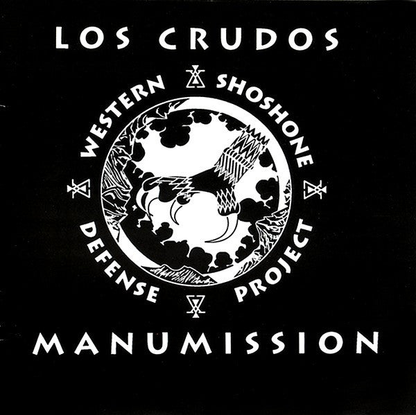 Los Crudos / Manumission (2) : Western Shoshone Defense Project (7")