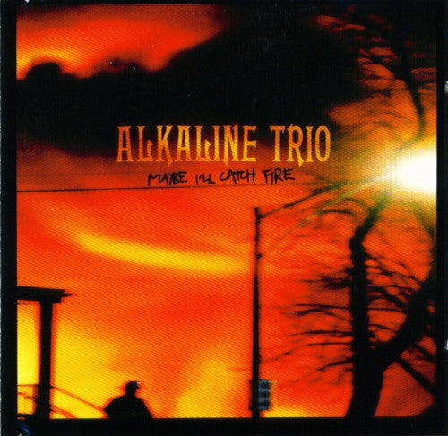 Alkaline Trio : Maybe I'll Catch Fire (CD, Album, Enh, RE)