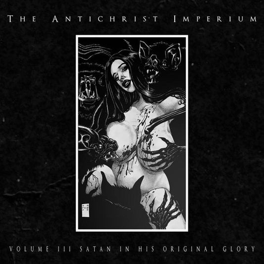 The Antichrist Imperium : Volume III: Satan In His Original Glory (CD, Album)