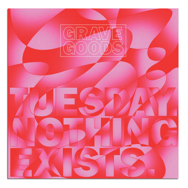 Grave Goods (3) : Tuesday. Nothing Exists. (12", Album, Hot)