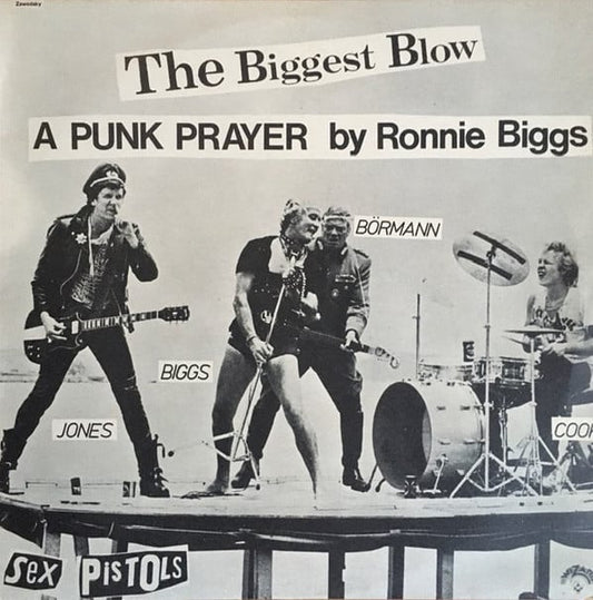 Sex Pistols : The Biggest Blow (A Punk Prayer By Ronald Biggs) (12", Single)