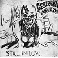 Cerebral Ballzy : Still In Love (7", Single, Ltd)