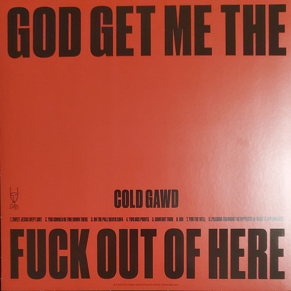 Cold Gawd : God Get Me The Fuck Out Of Here (LP, Album)