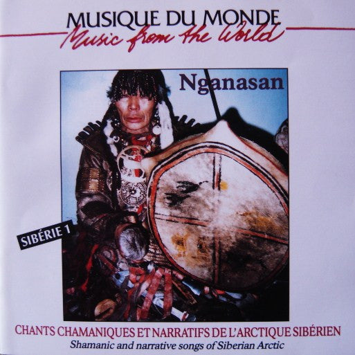 Nganasan : Chants Chamaniques Et Narratifs De L'Arctique Sibérien = Shamanic And Narrative Songs Of Siberian Arctic (CD, Album)