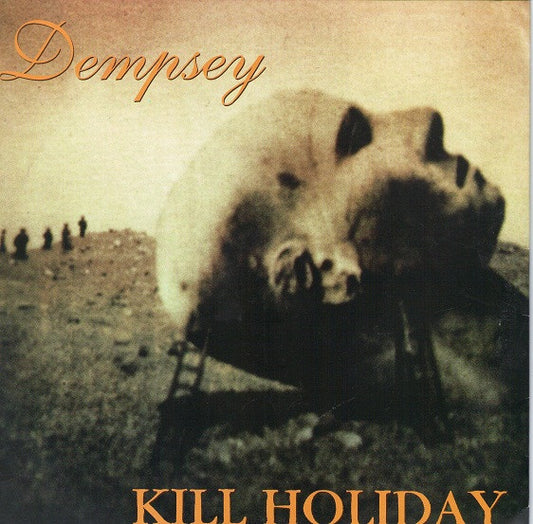 Dempsey (4) / Kill Holiday : Dempsey / Kill Holiday (7", Yel)