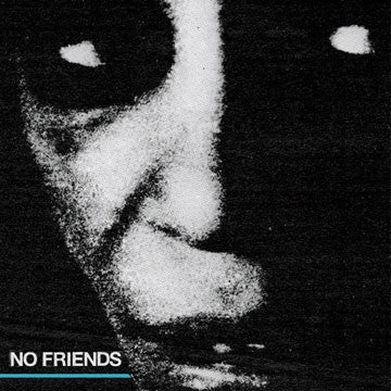 No Friends : No Friends (LP, Album, RP, Pur)