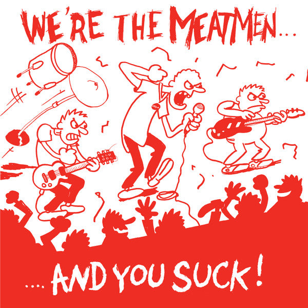 Meatmen : We're The Meatmen And You Suck (LP, RP, Whi)