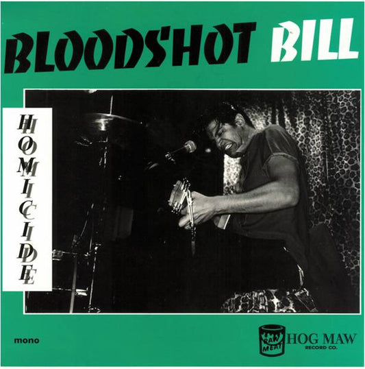 Bloodshot Bill : Homicide (10", Album, Mono)