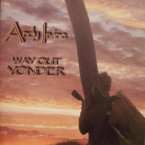 Andy Irvine : Way Out Yonder (CD, Album)