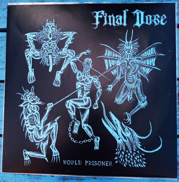 Final Dose : World Prisoner (7", Single, Ltd, Num, Fle)