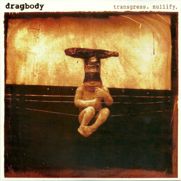 Dragbody : Transgress. Nullify. (7")