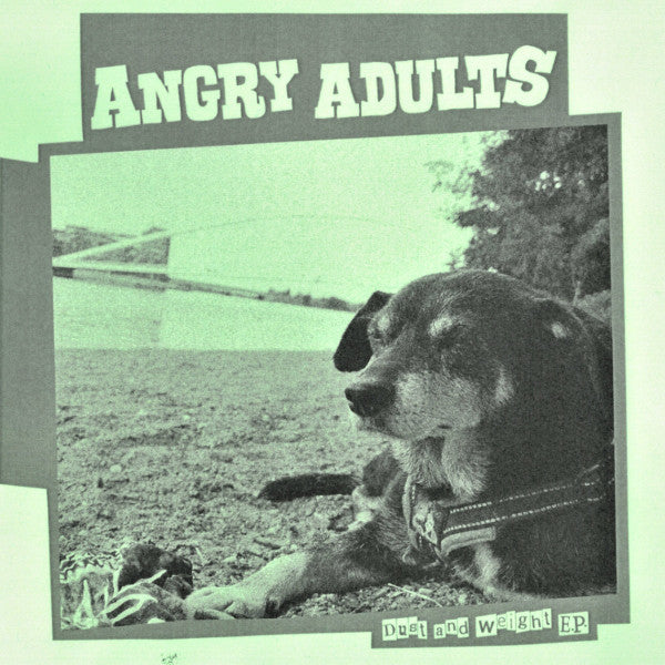 Angry Adults : Dust And Weight E.P.  (7", EP, Num)