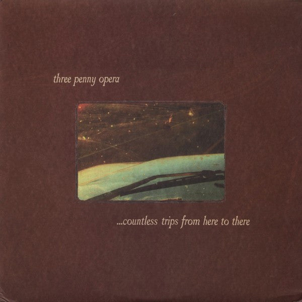Three Penny Opera : ...Countless Trips From Here To There (LP)