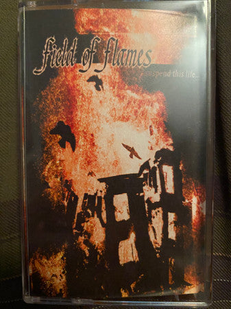 Field Of Flames : Suspend This Life… (Cass, EP, Ltd, Ora)
