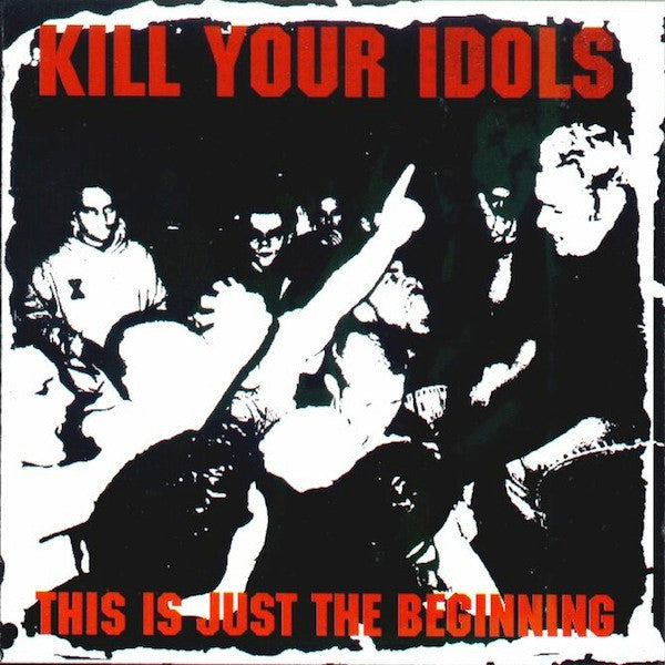Kill Your Idols : This Is Just The Beginning (LP, Album)