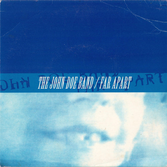 The John Doe Band / Far Apart : The John Doe Band / Far Apart (7")