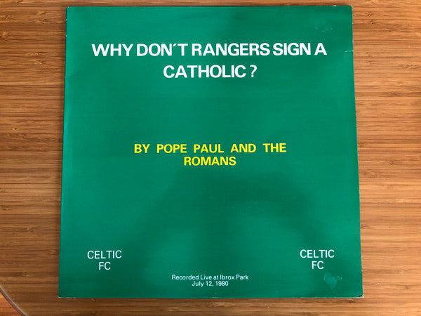 Pope Paul And The Romans : Why Don't Rangers Sign A Catholic? (12", Single)
