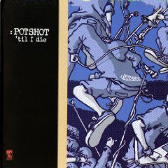 Potshot : 'Til I Die (LP, Album)