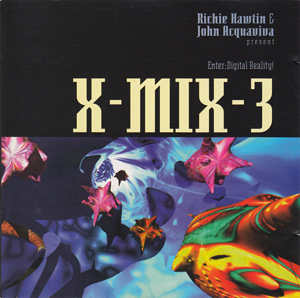 Richie Hawtin & John Acquaviva : X-Mix-3 (Enter: Digital Reality!) (CD, Mixed)