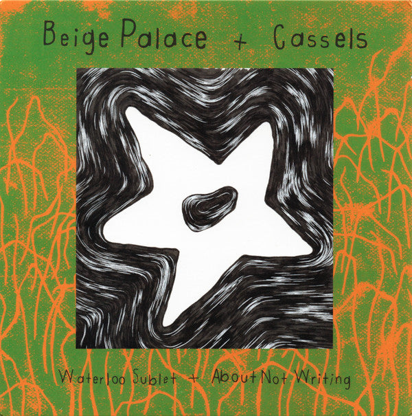 Beige Palace + Cassels : Waterloo Sublet + About Not Writing (7", Single, Ltd)