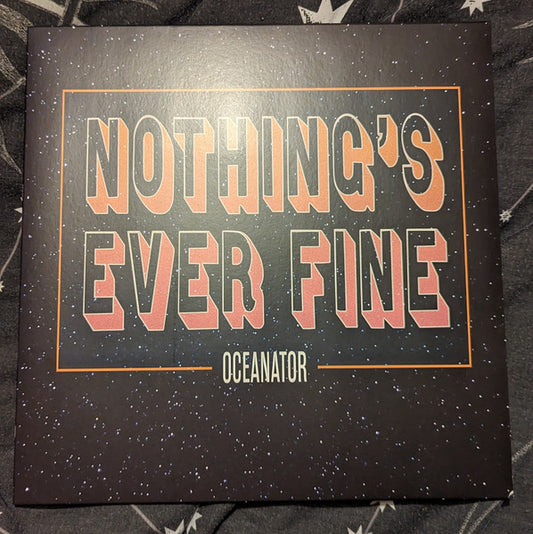 Oceanator : Nothing's Ever Fine  (LP, Album, Ltd, Tra)
