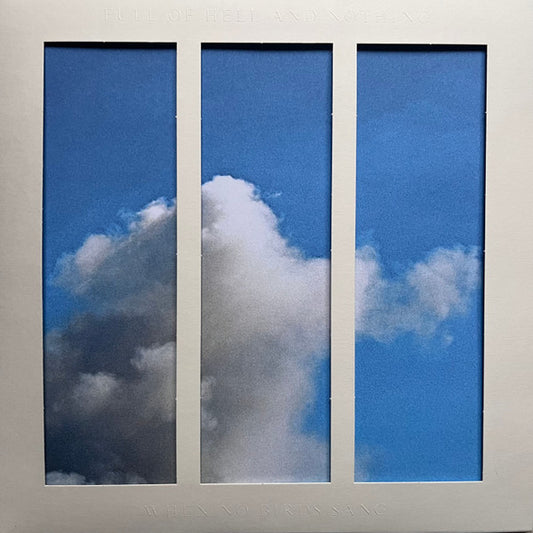 Full Of Hell And Nothing (12) : When No Birds Sang (LP, Album, Gol)