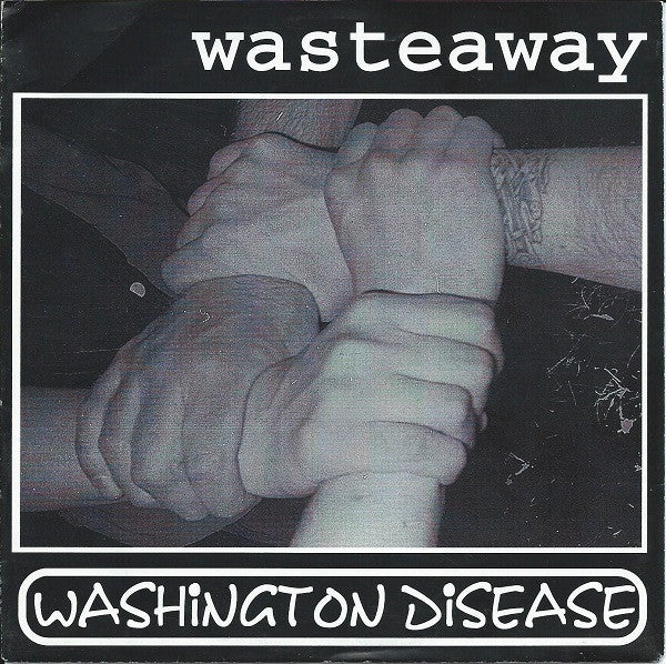 Washington Disease / Wasteaway : Washington Disease / Wasteaway (7")