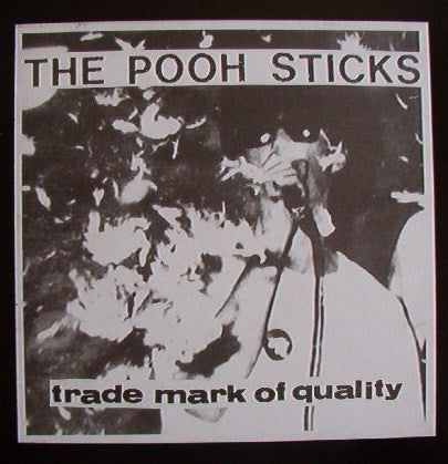 The Pooh Sticks : Trade Mark Of Quality (LP)