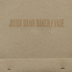Jough Dawn Baker / Vade : Split Twelve Inch (LP, Num)
