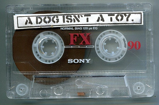 Various : A Dog Isn't A Toy! (Cass, S/Sided, Comp)