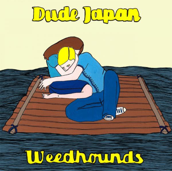 Dude Japan / Weedhounds* : Dude Japan / Weedhounds (7")