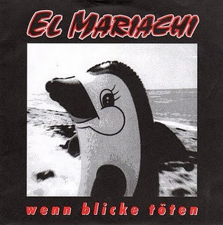 El Mariachi (5) : Wenn Blicke Töten (7", EP, Ltd, Num)