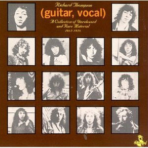 Richard Thompson : (Guitar, Vocal) A Collection Of Unreleased And Rare Material 1967-1976 (CD, RE)